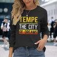 Tempe The City Of Dreams Arizona Souvenir Long Sleeve T-Shirt Gifts for Her