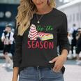 Tis The Season Little-Debbie Christmas Tree Cake Holiday Long Sleeve T-Shirt Gifts for Her