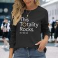 This Totality Rocks 2024 Total Solar Eclipse Totality Long Sleeve T-Shirt Gifts for Her