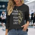 Train Insane Push Your Limit Spartan Workout Bodybuillding Long Sleeve T-Shirt Gifts for Her