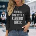 Trucks Cowboys Country Music Country Southern Long Sleeve T-Shirt Gifts for Her