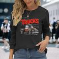 I Like Trucks More Than People Humorous Auto Enthusiast Fr Long Sleeve T-Shirt Gifts for Her