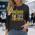 Vancouver The City Of Dreams Washington Souvenir Long Sleeve T-Shirt Gifts for Her