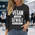 Vegan Weil Mir Gewalt Nicht Schmeckt Langarmshirts Geschenke für Sie