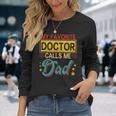 Vintage My Favorite Doctor Calls Me Dad Costume Proud Dad Long Sleeve T-Shirt Gifts for Her