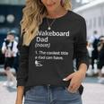 Wakeboard Dad Definition The Coolest Dad Wakeboarding Lake Long Sleeve T-Shirt Gifts for Her