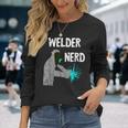 Welding Nerd Welder Helmet Weld Metal Workers Slworkers Long Sleeve T-Shirt Gifts for Her