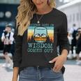 Whiskey Goes In Wisdom Comes Out Fathers Day Dad Long Sleeve T-Shirt Gifts for Her