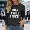 I Can I Will I Must Motivational Positivity Confidence Long Sleeve T-Shirt Gifts for Her