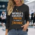World's Greatest Farter I Mean Father Fathers Day Dad Long Sleeve T-Shirt Gifts for Her
