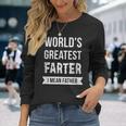 World's Greatest Farter I Mean Father Dad Vintage Look Long Sleeve T-Shirt Gifts for Her