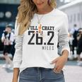 Full Crazy 262 Miles Cross Country Marathon Runner Long Sleeve T-Shirt Gifts for Her