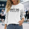 Fathers Day Dance Dad Husband Dancer Dad Mens Long Sleeve T-Shirt Gifts for Her
