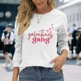 Galentines Gang Long Sleeve T-Shirt Gifts for Her