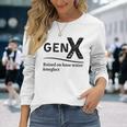 Generation X Gen X Raised On Hose Water And Neglect Long Sleeve T-Shirt Gifts for Her