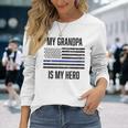 My Grandpa Is My Hero Thin Blue Line Cop Police Long Sleeve T-Shirt Gifts for Her