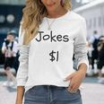 Jokes $1 Comedian Dad Joke Long Sleeve T-Shirt Gifts for Her