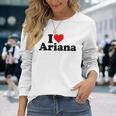 I Love Ariana Langarmshirts Geschenke für Sie