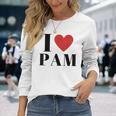 I Love Pam Heart Family Lover Custom Name Pam Idea Pam Long Sleeve T-Shirt Gifts for Her