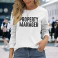 Property Manager Property Management Property Manager Long Sleeve T-Shirt Gifts for Her