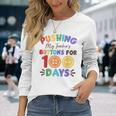 Pushing My Teacher's Buttons For 100 Days 100 Days Of School Long Sleeve T-Shirt Gifts for Her