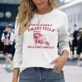 Are You A Smart Fella Or Fart Smella Long Sleeve T-Shirt Gifts for Her