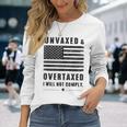Unvaxxed And Overtaxed I Will Not Comply Saying Long Sleeve T-Shirt Gifts for Her
