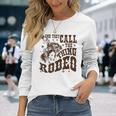 And They Call The Thing Rodeo Western Cowboy Country Music Long Sleeve T-Shirt Gifts for Her