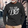 We Still Do 25 Years Couple 25Th Wedding Anniversary Long Sleeve T-Shirt Gifts for Old Men