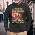 I Ain't Perfect But I Can Still Drive A Fire Truck Long Sleeve T-Shirt Gifts for Old Men