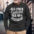 Als Papa Geliebt Als Opaergöttert Großvater Männer Herren Langarmshirts Geschenke für alte Männer