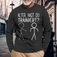 Alter Hast Du Trainiert Fitness Langarmshirts Geschenke für alte Männer