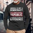 America Is A Constitutional Republic Not A Democracy Long Sleeve T-Shirt Gifts for Old Men