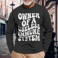 Autoimmune Disease Awareness Owner Of A Useless Immune Syste Long Sleeve T-Shirt Gifts for Old Men