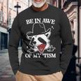 Be In Awe Of My 'Tism Retro Long Sleeve T-Shirt Gifts for Old Men