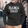 Bama Dad Alabama Father Long Sleeve T-Shirt Gifts for Old Men