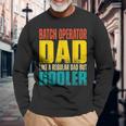 Batch Operator Dad Like A Regular Dad But Cooler Long Sleeve T-Shirt Gifts for Old Men