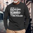 Bbq Barbecue Grilling Butt Rubbed Pork Pulled Pitmaster Dad Long Sleeve T-Shirt Gifts for Old Men