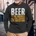 Beer Is The Answer Graphic Beer Long Sleeve T-Shirt Gifts for Old Men
