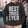 Best Bruce Ever Personalized First Name Bruce Long Sleeve T-Shirt Gifts for Old Men