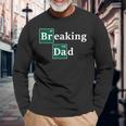 Best Daddy & Dad Gag Breaking Dad Men Long Sleeve T-Shirt Gifts for Old Men