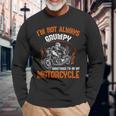 Biker I'm Not Always Grumpy Sometimes I'm On My Motorcycle Long Sleeve T-Shirt Gifts for Old Men