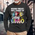 Bingo Yelling Bingo Player Gambling Bingo Long Sleeve T-Shirt Gifts for Old Men