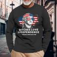 Bitches Love Independence Founding Fathers 4Th Of July Long Sleeve T-Shirt Gifts for Old Men