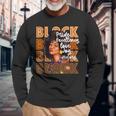 Black Pride Excellency Love Joy History Junenth Long Sleeve T-Shirt Gifts for Old Men