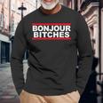 Bonjour Bitches Langarmshirts Geschenke für alte Männer