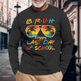 Bruh Happy Last Day Of School Graduation Teachers Students Long Sleeve T-Shirt Gifts for Old Men