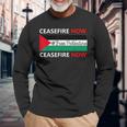 Ceasefire Now In Palestine Gaza Cease Fire Not In Our Name Long Sleeve T-Shirt Gifts for Old Men
