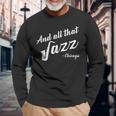 Chicago Musician And All That Jazz Long Sleeve T-Shirt Gifts for Old Men