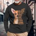 Chihuahua If You Don't Believe They Have Souls Long Sleeve T-Shirt Gifts for Old Men